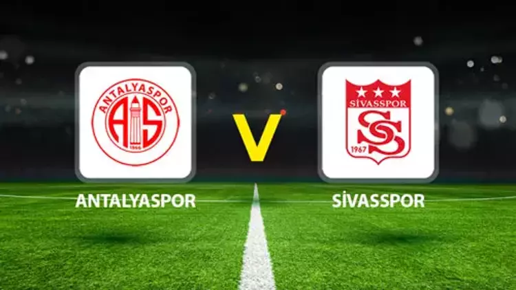 Antalyaspor - Sivasspor Maçı Ne Zaman? Saat Kaçta? Hangi Kanalda?