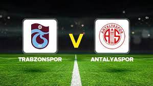 Trabzonspor – Antalyaspor Maçı Saat Kaçta? Hangi Kanalda?