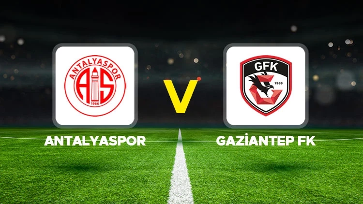 Gaziantep FK – Antalyaspor Maçı Saat Kaçta? Hangi Kanalda?